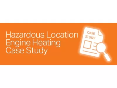 New Case Study - Hotstart Hazardous Location Engine Heating